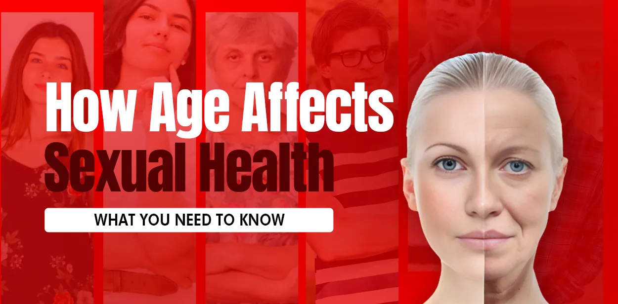 How Age Affects Sexual Health: What You Need to Know